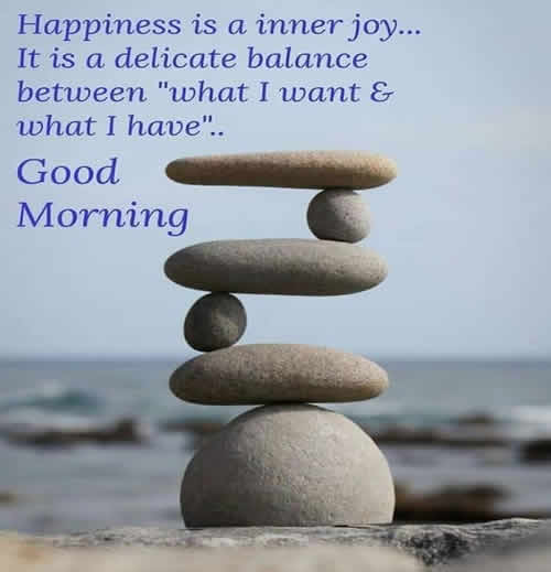 Happiness  ~ Good morning ~ Inspirational Quotes, Motivational Pictures and Wonderful Thoughts